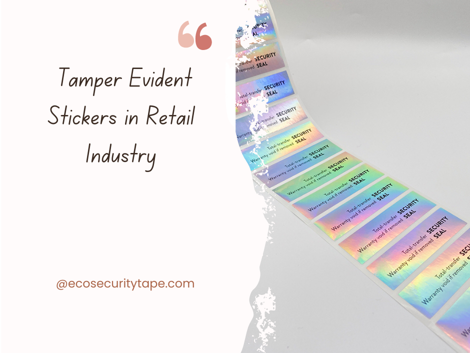 Tamper Evident Stickers in Retail Industry